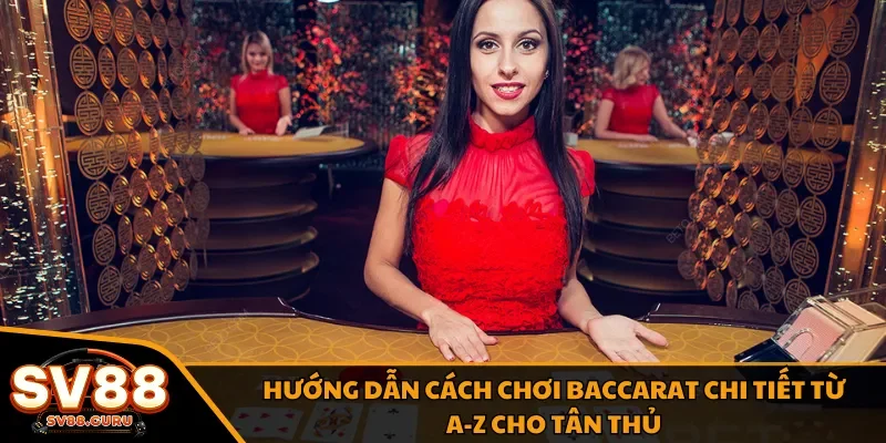 Cách chơi Baccarat