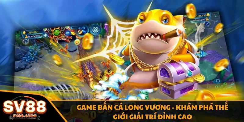 Game bắn cá Long Vương